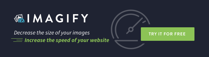 Imagify, decrease the size of your images, increase the speed of your website: try it for free